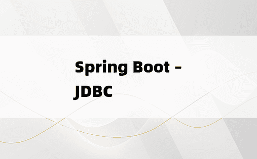 Spring Boot – JDBC