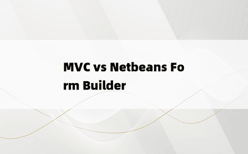 MVC vs Netbeans Form Builder