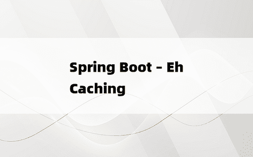 Spring Boot – EhCaching
